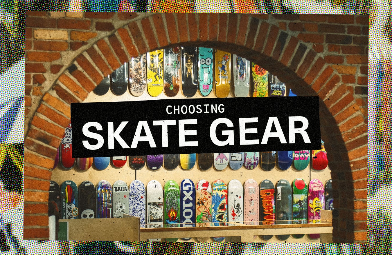 CHOOSING SKATEBOARD GEAR