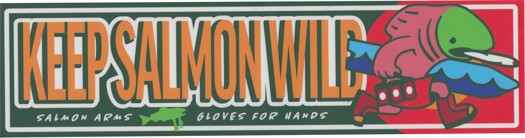 Salmon Arms Bumper Sticker - keep salmon wild (green) - view large
